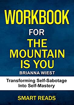 Workbook for The Mountain Is You: Transforming Self-Sabotage Into Self-Mastery - Epub + Converted Pdf